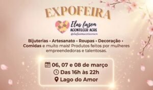 ExpoFeira “Elas Fazem Acontecer” reúne mulheres empreendedoras